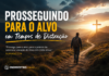 Prosseguindo Para o Alvo em Tempos de Distração