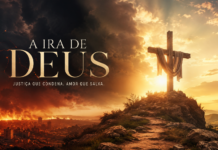 A Ira de Deus: Por que essa doutrina ainda precisa ser pregada?
